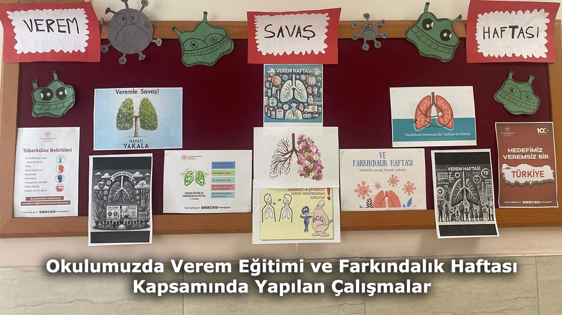 Okulumuzda Verem Eğitimi ve Farkındalık Haftası Kapsamında Yapılan Çalışmalar