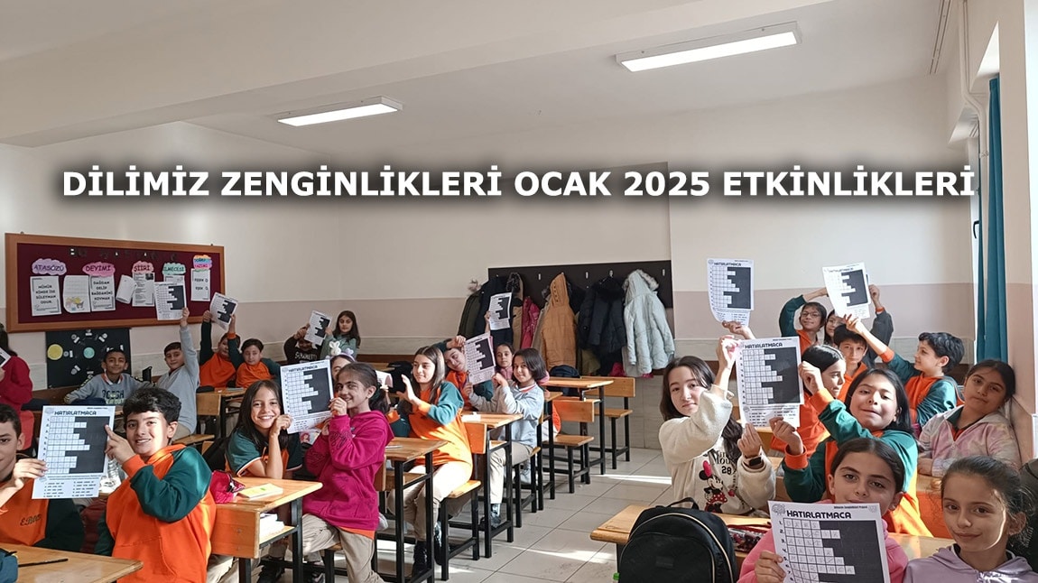 DİLİMİZ ZENGİNLİKLERİ OCAK 2025 ETKİNLİKLERİ